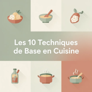 Les 10 Techniques de Base en Cuisine